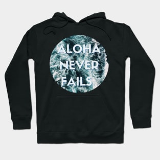 aloha never fails hawaii ocean waves | blue aqua turquoise Hoodie